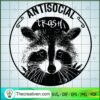 Antisocial Trash SVG, Raccoon Anti Social SVG, Raccoon SVG 2 75 copy 6