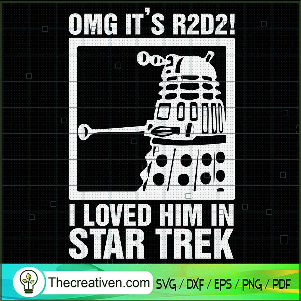 OMG It's R2D2 I Loved Him In SVG Cut File for Cricut 1 OMG It's R2D2 I Loved Him In SVG Cut File for Cricut