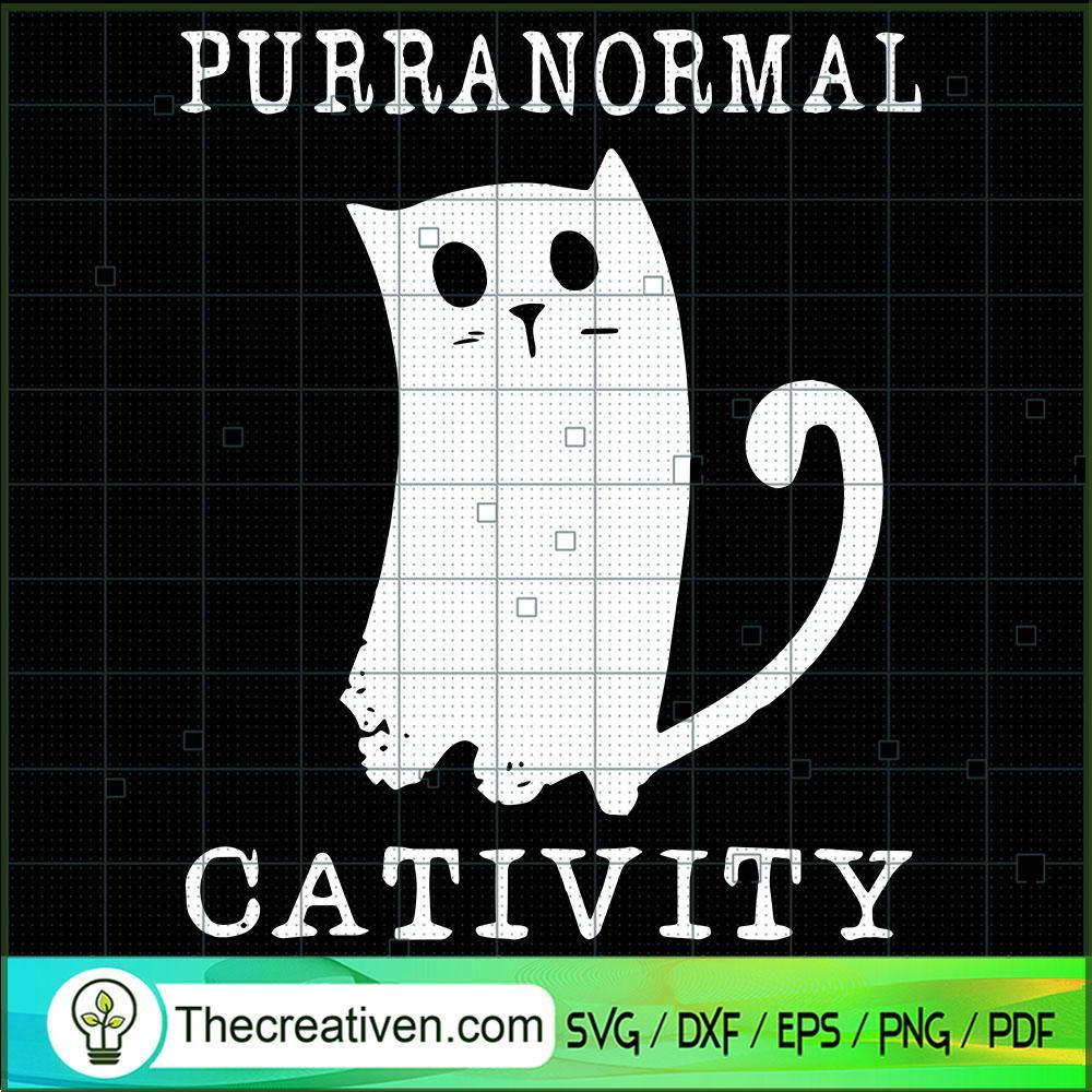 Purranormal Cativity SVG, Ghost Cat SVG, Scary Cat SVG 1 Purranormal Cativity SVG, Ghost Cat SVG, Scary Cat SVG