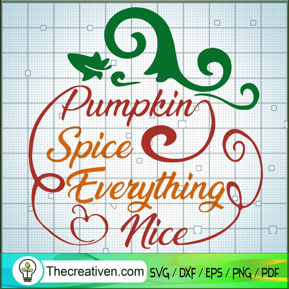 Pumpkin Spice Everything Nice SVG Cut File for Cricut & Silhouette 1 Pumpkin Spice Everything Nice SVG Cut File for Cricut & Silhouette