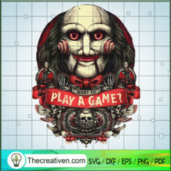 Want To Play a Game SVG, Saw SVG, Horror Characters SVG