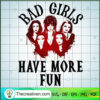 Bad Girls Have More Fun SVG, Bad Girls SVG, Halloween SVG 2 Funny Disney Villains Bad Girls Have More Fun copy