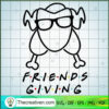 Friends Giving SVG, Thanks Giving SVG, Turkey SVG