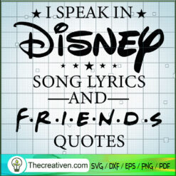 I Speak In Disney Song Lyrics And Frie SVG Cut File fo Design 54575