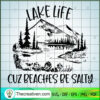 Lake Like Cuz Beaches Be Salty SVG, Camping SVG, Nature SVG 2 176 copy 2