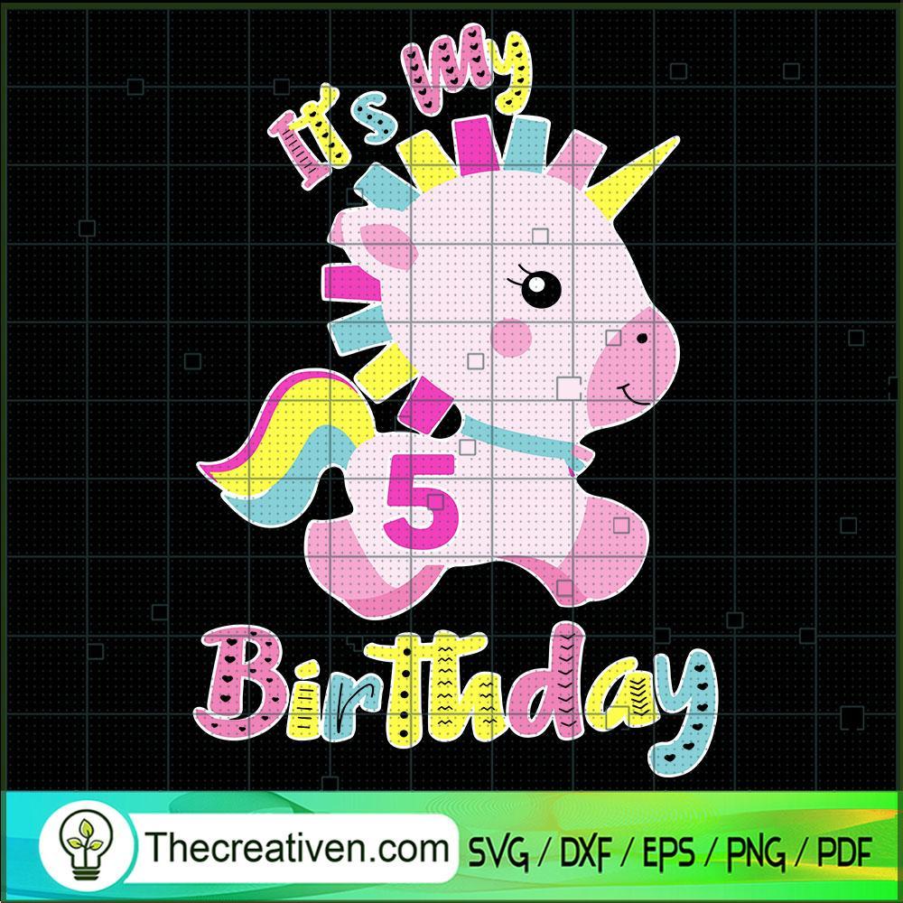 It's My Birthday SVG, 5th Birthday SVG, Unicorn SVG 1 179 copy 1