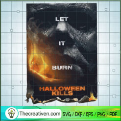 Let It Burn Halloween Kills SVG Cut File for Cricut & Silhouette