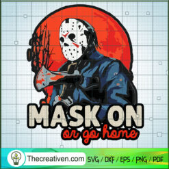 Mask On Or Go Home SVG Cut File for Cricut & Silhouette