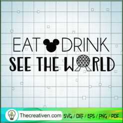 Eat Drink See The World SVG, Disney Mickey SVG, Walt Disney SVG