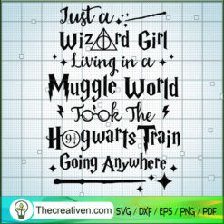 Just a Wizard Girl Muggle World SVG, Harry Potter SVG, Quotes SVG