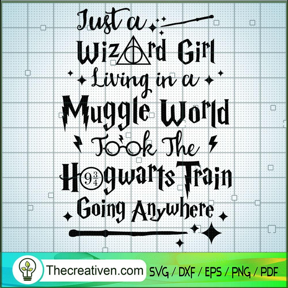 Just a Wizard Girl Muggle World SVG, Harry Potter SVG, Quotes SVG 1 1587 copy