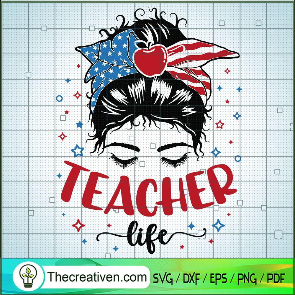 Teacher Life Messy Bun SVG, American Flag SVG, Messy Bun SVG 1 Teacher Life Messy Bun SVG, American Flag SVG, Messy Bun SVG