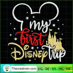 My First Disney Trip SVG, Disney Mickey Head SVG, Walt Disney SVG
