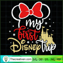 My First Disney Trip SVG, Walt Disney SVG, Disney Minnie SVG
