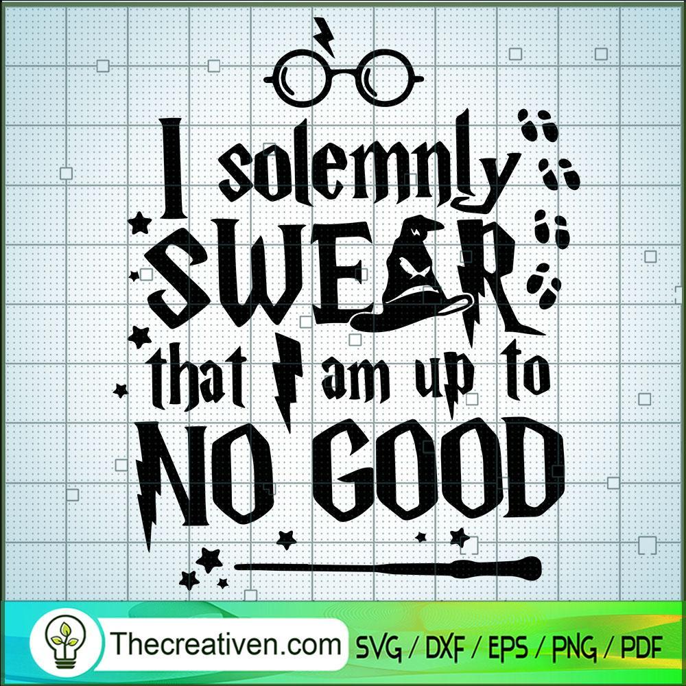 I Solemnly Swear That Am Up To No Good SVG, Harry Potter SVG, Quotes SVG 1 1541 copy