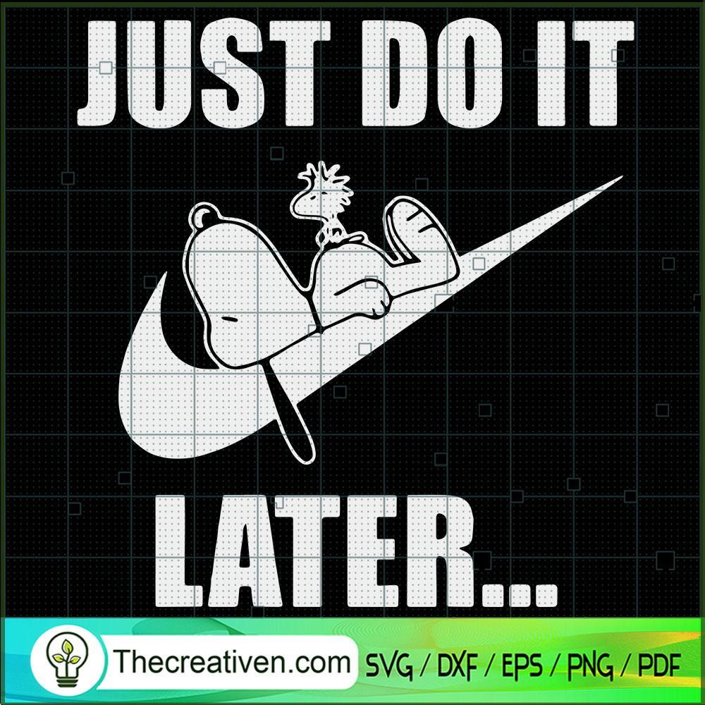 Nike Just Do It Later Snoopy SVG, Nike Brand SVG, Nike Just Do It SVG 1 Nike Just Do It Later Snoopy SVG, Nike Brand SVG, Nike Just Do It SVG