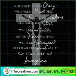 Surrounded By Your Glory SVG, Jesus Christ SVG, Jesus SVG