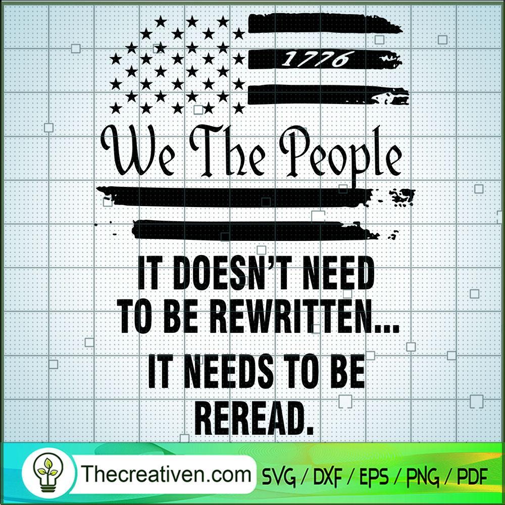 We The People It Doesn't Need To Be Rewritten It Needs To Be Reread SVG, Quotes SVG 1 1484 copy