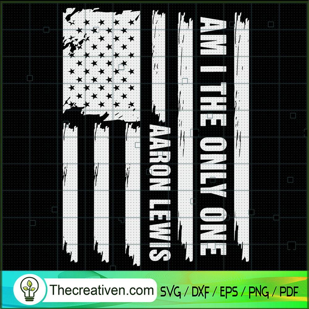 Am I The Only One Aaron Lewis SVG, Aaron Lewis SVG, USA Flag SVG 1 Am I The Only One Aaron Lewis SVG, Aaron Lewis SVG, USA Flag SVG