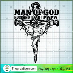 Man Of God SVG, Husband Dad Papa SVG, Jesus Christ SVG