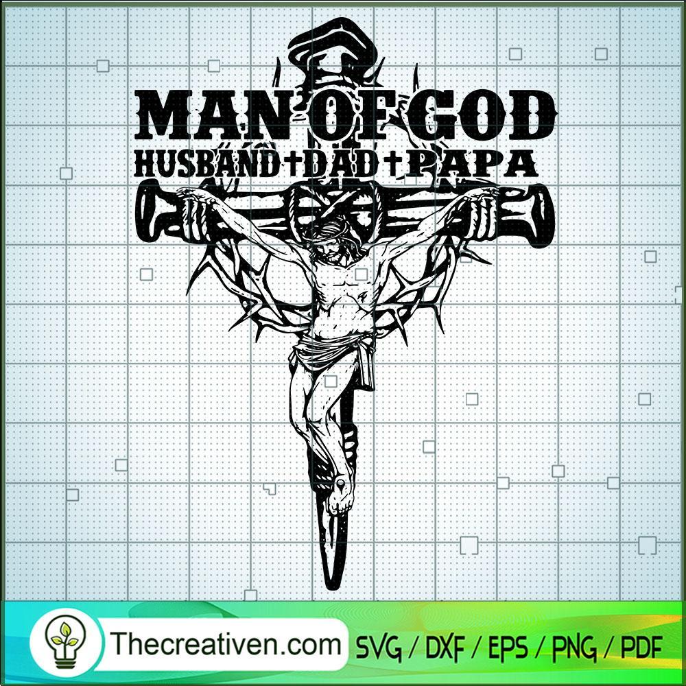 Man Of God SVG, Husband Dad Papa SVG, Jesus Christ SVG 1 Man Of God SVG, Husband Dad Papa SVG, Jesus Christ SVG