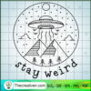 Stay Weird SVG, UFO SVG, Pyramid SVG 3 1447 copy