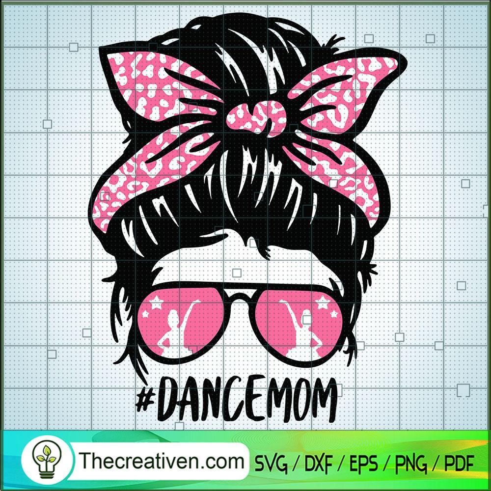 Dancemom SVG, Dancing Mom SVG, Messy Bun SVG 1 Dancemom SVG, Dancing Mom SVG, Messy Bun SVG