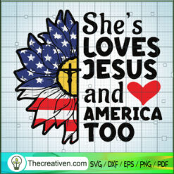 She's Loves Jesus And America Too SVG, Jesus Christ SVG, God SVG
