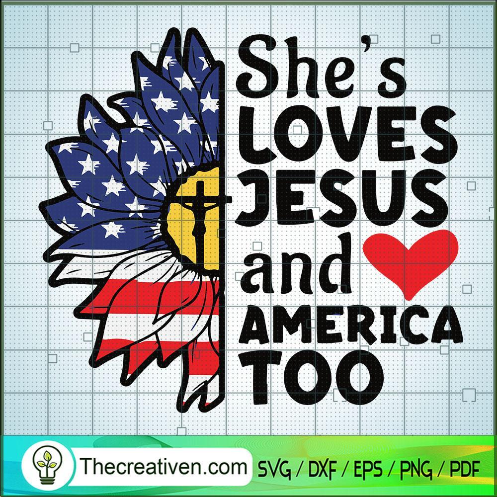 She's Loves Jesus And America Too SVG, Jesus Christ SVG, God SVG 1 She's Loves Jesus And America Too SVG, Jesus Christ SVG, God SVG