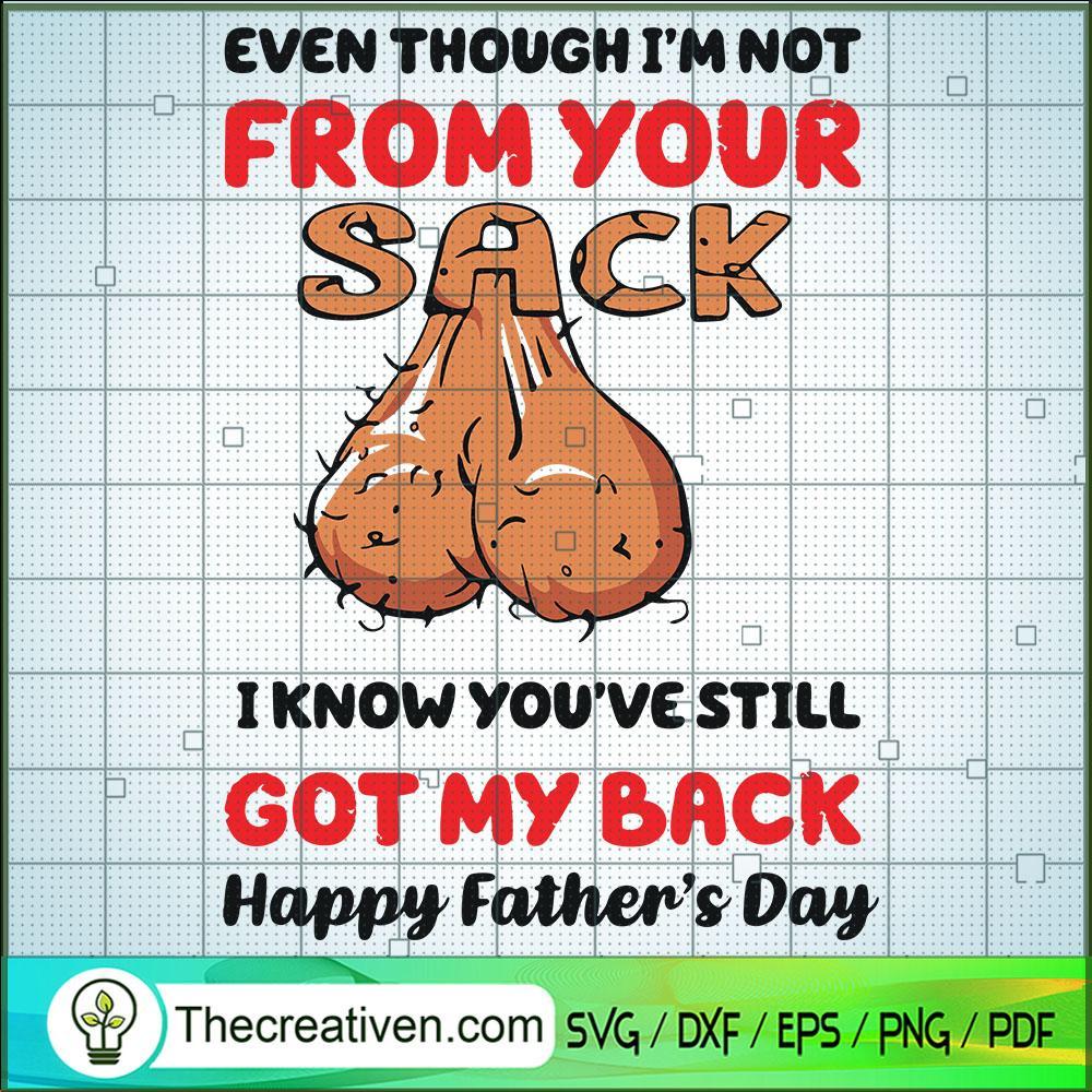 Even Though I'm Not From Your Sack SVG, Testicle SVG, Life Quotes SVG 1 1439 copy