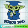 Senior 2021 SVG, Baby Yoda SVG, Graduate SVG