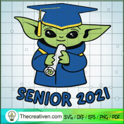 Senior 2021 SVG, Baby Yoda SVG, Graduate SVG