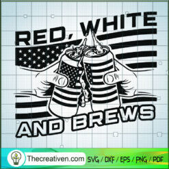 Red, White And Brews SVG, Drink Beer SVG, USA Flag SVG