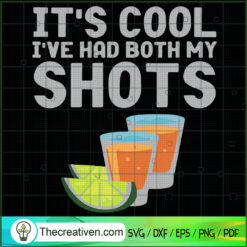 It's Cool I've Had Both My Shots SVG, Drinking SVG, Lemon SVG