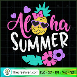 Aloha Summer SVG, Summer Time SVG, Pinapple SVG