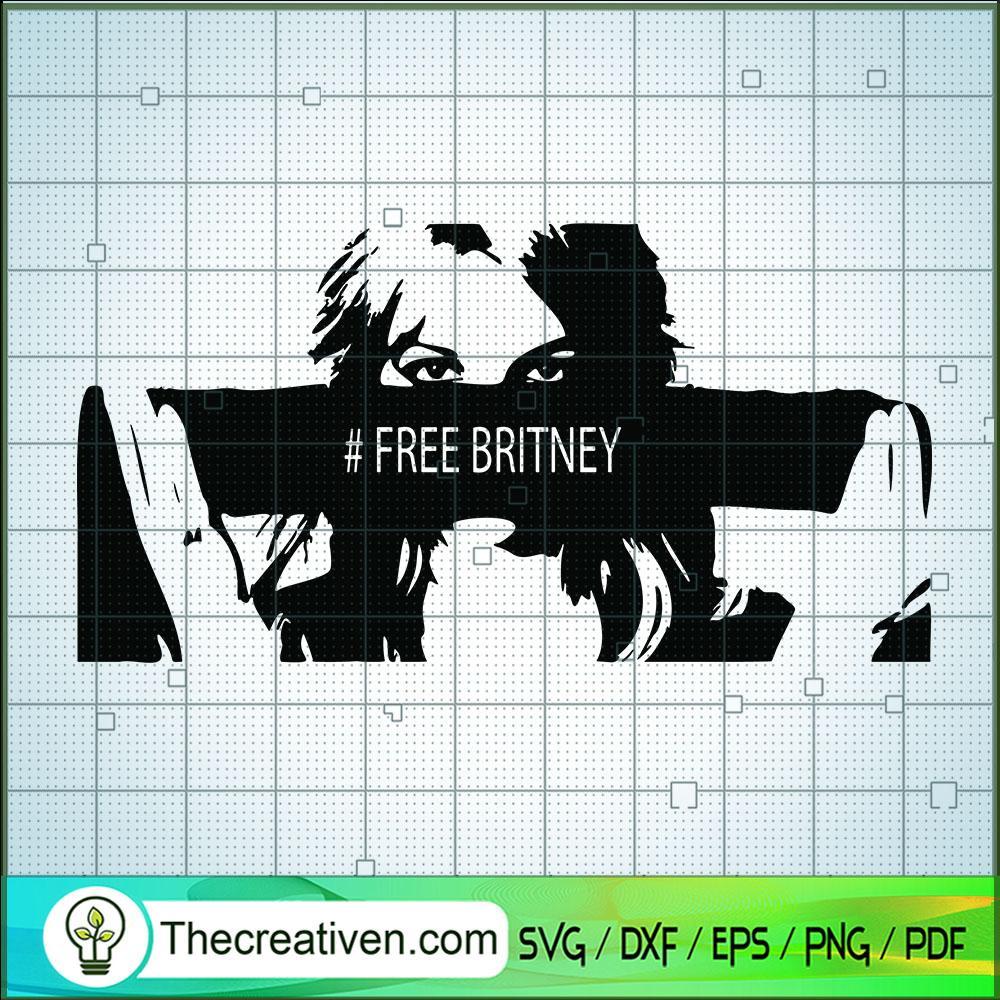 Free Britney SVG, Free Britney Movement SVG, Singer SVG 1 Free Britney SVG, Free Britney Movement SVG, Singer SVG