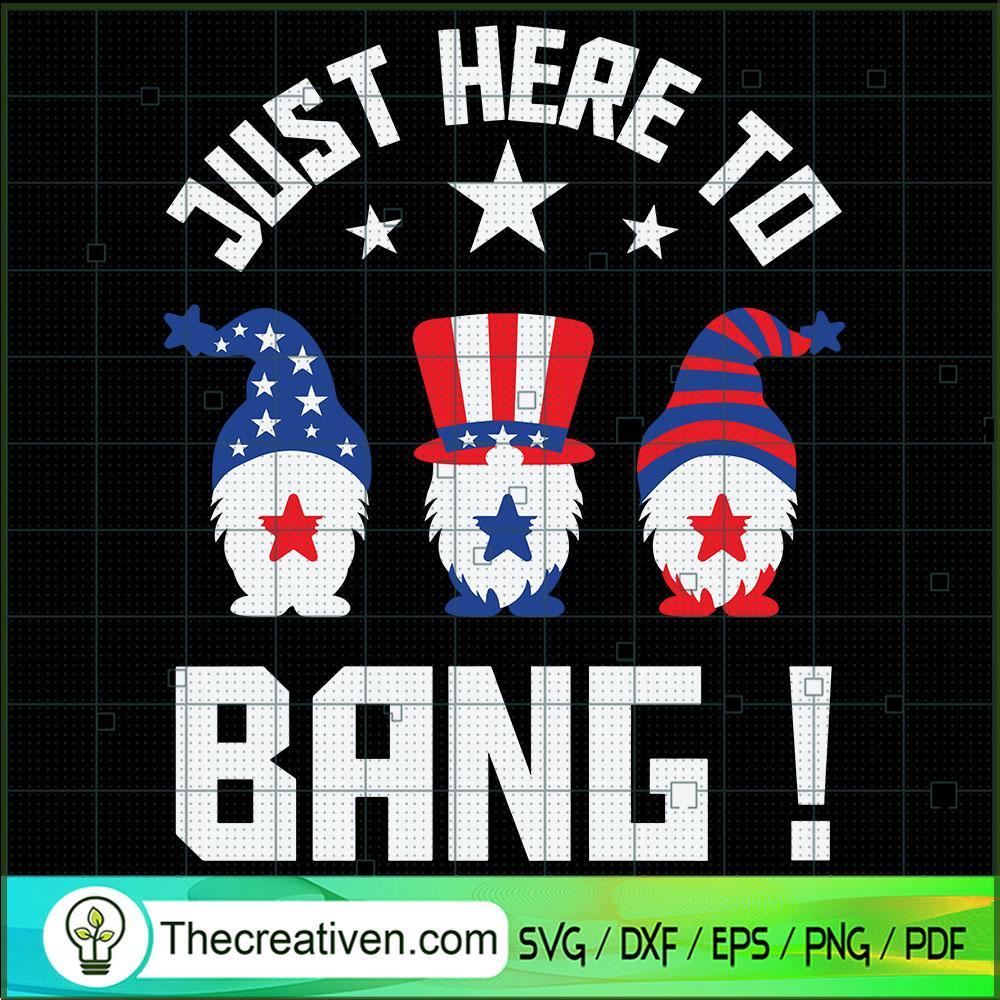 Just Here To Bang Gnomes SVG, Gnomes SVG, 4th July SVG 1 Just Here To Bang Gnomes SVG, Gnomes SVG, 4th July SVG