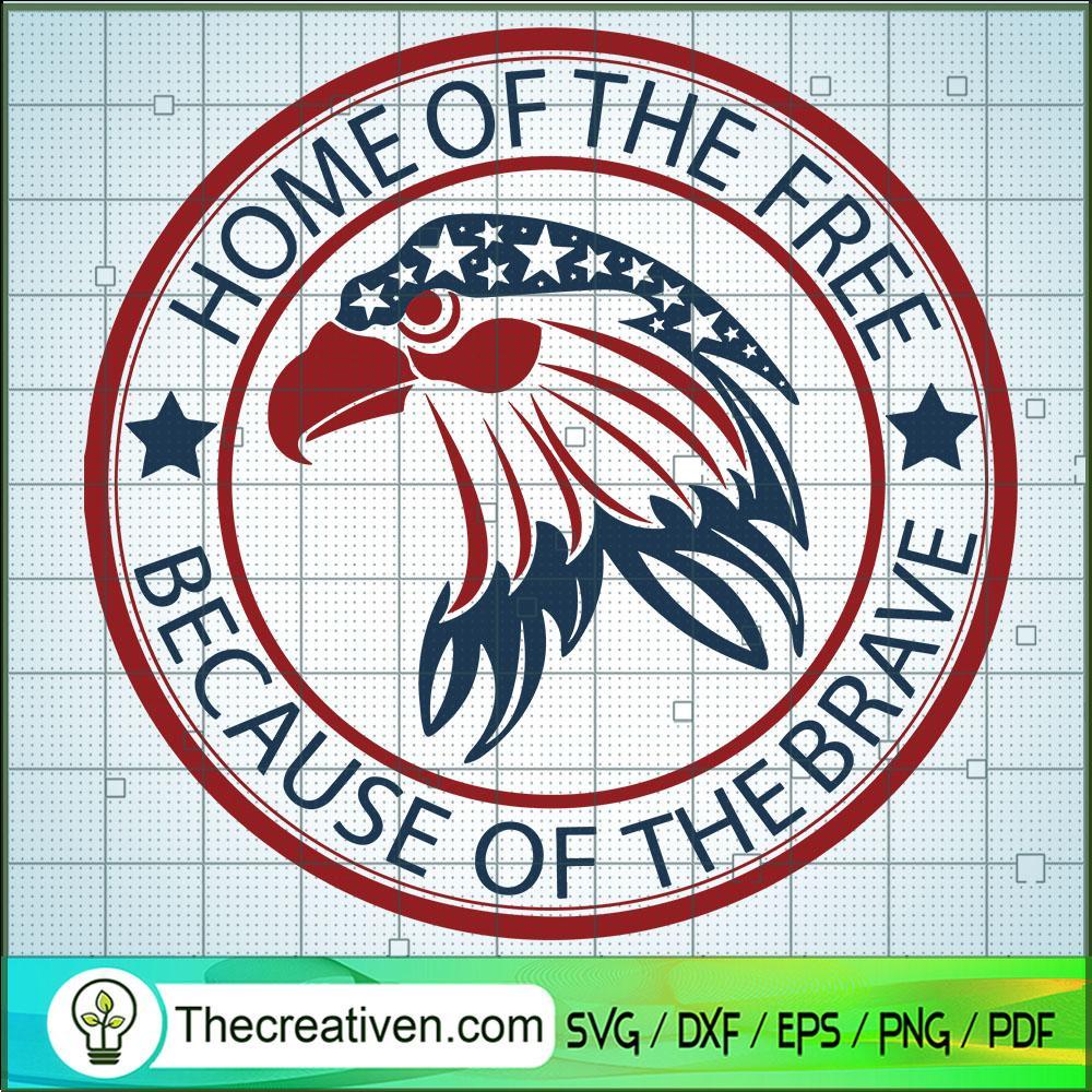 Home Of The Free Because Of The Brave SVG, Eagle SVG, America SVG 1 Home Of The Free Because Of The Brave SVG, Eagle SVG, America SVG