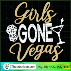 Girls Gone Vegas SVG, Girls SVG, Drink Wine SVG