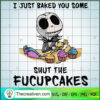 I Just Baked You Some Shut The Fucupca SVG Cut File fo Design 53251 2 146 copy 1