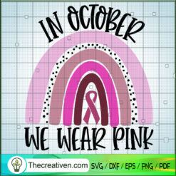 In October We Wear Pink Cancer SVG Cut File for Cricut Design 53065