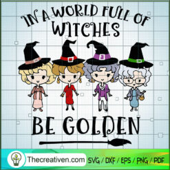 In A World Full Of Witches Be Golden SVG Cut File for  Design 53063