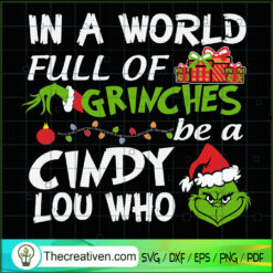 In a World Full Of Grinches Be a Cindy SVG Cut File fo Design 53061