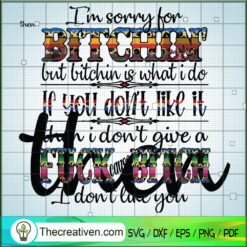 Im Sorry For Bitchin But Bit SVG Cut File for Cricut