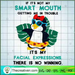 IF Its Not My Smart Mouth SVG Cut File for Cricut & Silhouette