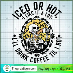 Iced Or Hot I Like It a Lot  SVG Cut File for Cricut