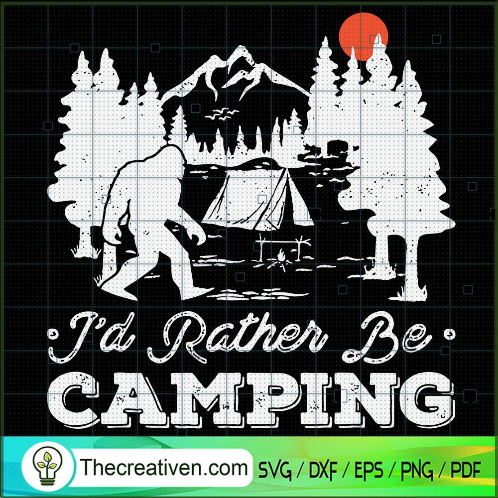 Id Rather Be Camping Bigfoot SVG, Camping SVG, Bigfoot SVG 1 Id Rather Be Camping Bigfoot SVG, Camping SVG, Bigfoot SVG