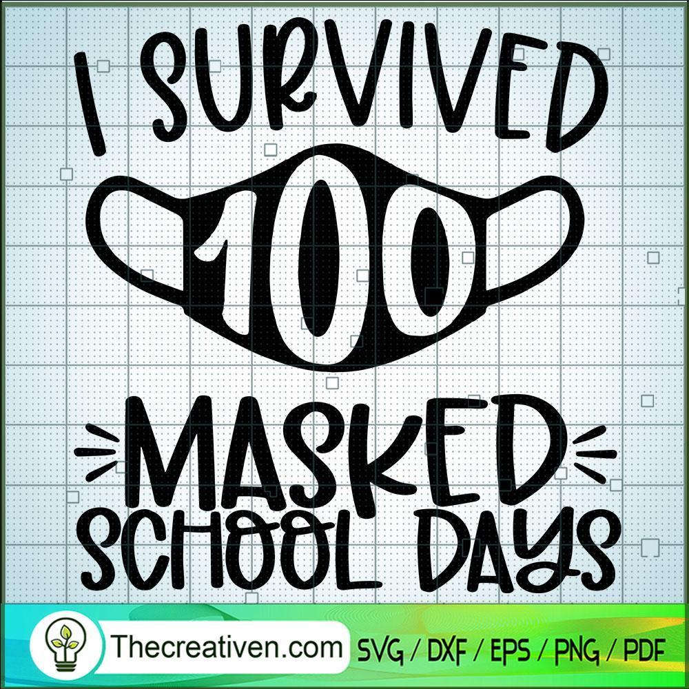 I Survived 100 Masked School Days SVG Cut File for Cricut & Silhouette 1 I Survived 100 Masked School Days SVG Cut File for Cricut & Silhouette