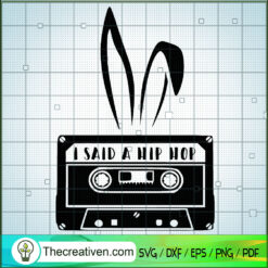 I Said A Hip Hop Boy Easter SVG, Easter SVG, Boy SVG