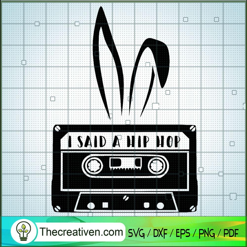 I Said A Hip Hop Boy Easter SVG, Easter SVG, Boy SVG 1 I Said A Hip Hop Boy Easter SVG, Easter SVG, Boy SVG